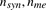 %FontSize=10
%TeXFontSize=10
\documentclass{article}
\usepackage{amsmath}
\pagestyle{empty}
\begin{document}
$
n_{syn}, n_{me}
$
\end{document}